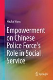 Empowerment on Chinese Police Force's Role in Social Service (eBook, PDF)