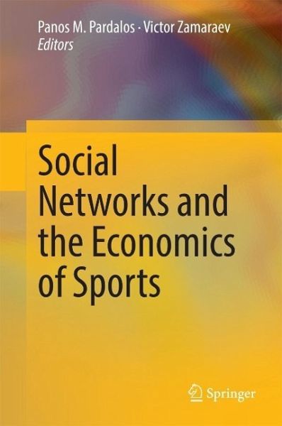 Social Networks and the Economics of Sports (eBook, PDF) Social Networks and the Economics of Sports (eBook, PDF)