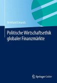 Politische Wirtschaftsethik globaler Finanzmärkte (eBook, PDF)