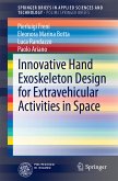 Innovative Hand Exoskeleton Design for Extravehicular Activities in Space (eBook, PDF)