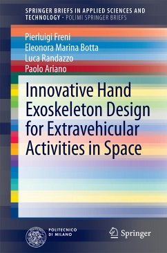 Innovative Hand Exoskeleton Design for Extravehicular Activities in Space (eBook, PDF) - Freni, Pierluigi; Botta, Eleonora Marina; Randazzo, Luca; Ariano, Paolo