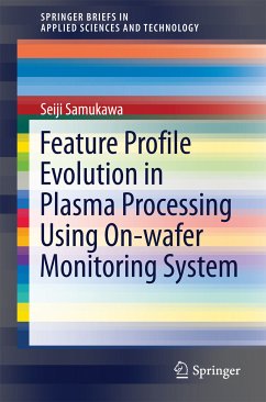 Feature Profile Evolution in Plasma Processing Using On-wafer Monitoring System (eBook, PDF) - Samukawa, Seiji