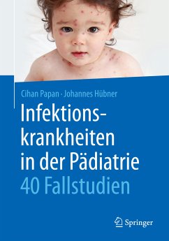 Infektionskrankheiten in der Pädiatrie - 40 Fallstudien (eBook, PDF) - Papan, Cihan; Hübner, Johannes