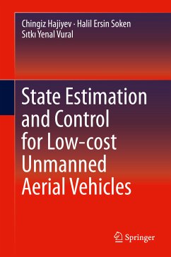 State Estimation and Control for Low-cost Unmanned Aerial Vehicles (eBook, PDF) - Hajiyev, Chingiz; Ersin Soken, Halil; Yenal Vural, Sıtkı
