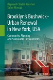 Brooklyn’s Bushwick - Urban Renewal in New York, USA (eBook, PDF)