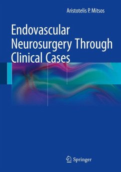 Endovascular Neurosurgery Through Clinical Cases (eBook, PDF) - Mitsos, Aristotelis P.