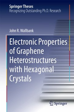 Electronic Properties of Graphene Heterostructures with Hexagonal Crystals (eBook, PDF) - Wallbank, John R.