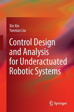 Control Design and Analysis for Underactuated Robotic Systems (eBook, PDF) - Xin, Xin; Liu, Yannian