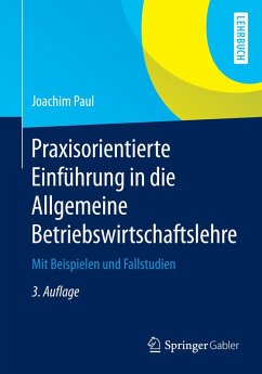 Praxisorientierte Einführung in die Allgemeine Betriebswirtschaftslehre (eBook, PDF) - Paul, Joachim