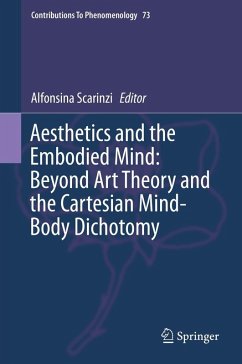 Aesthetics and the Embodied Mind: Beyond Art Theory and the Cartesian Mind-Body Dichotomy (eBook, PDF)