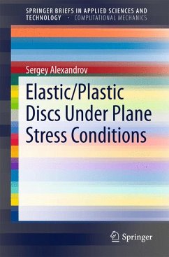 Elastic/Plastic Discs Under Plane Stress Conditions (eBook, PDF) - Alexandrov, Sergey