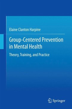 Group-Centered Prevention in Mental Health (eBook, PDF) - Clanton Harpine, Elaine