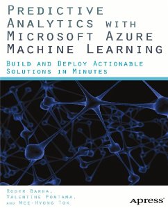 Predictive Analytics with Microsoft Azure Machine Learning (eBook, PDF) - Fontama, Valentine; Barga, Roger; Tok, Wee Hyong