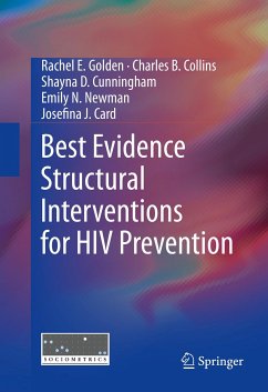 Best Evidence Structural Interventions for HIV Prevention (eBook, PDF) - Golden, Rachel E; Collins, Charles B.; Cunningham, Shayna D; Newman, Emily N; Card, Josefina J.