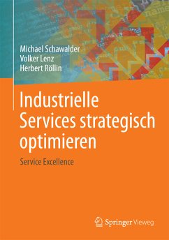 Industrielle Services strategisch optimieren (eBook, PDF) - Schawalder, Michael; Lenz, Volker; Röllin, Herbert