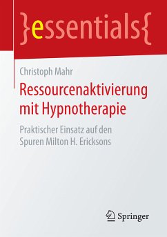 Ressourcenaktivierung mit Hypnotherapie (eBook, PDF) - Mahr, Christoph