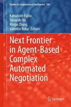 Next Frontier in Agent-based Complex Automated Negotiation (eBook, PDF)