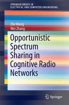 Opportunistic Spectrum Sharing in Cognitive Radio Networks (eBook, PDF) - Wang, Zhe; Zhang, Wei