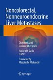 Noncolorectal, Nonneuroendocrine Liver Metastases (eBook, PDF)