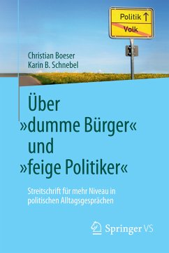 Über „dumme Bürger“ und „feige Politiker“ (eBook, PDF) - Boeser, Christian; Schnebel, Karin B.