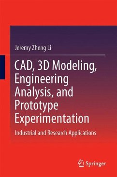 CAD, 3D Modeling, Engineering Analysis, and Prototype Experimentation (eBook, PDF) - Zheng Li, Jeremy