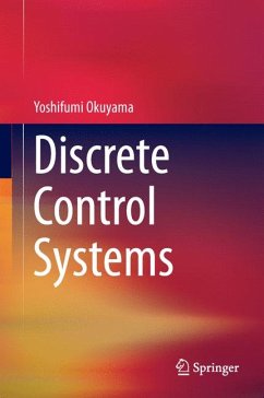 Discrete Control Systems (eBook, PDF) - Okuyama, Yoshifumi