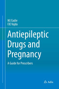 Antiepileptic Drugs and Pregnancy (eBook, PDF) - Eadie, MJ; Vajda, FJE