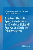A Systems Theoretic Approach to Systems and Synthetic Biology II: Analysis and Design of Cellular Systems (eBook, PDF)