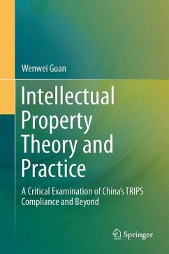 Intellectual Property Theory and Practice (eBook, PDF) - Guan, Wenwei