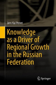 Knowledge as a Driver of Regional Growth in the Russian Federation (eBook, PDF) - Perret, Jens Kai
