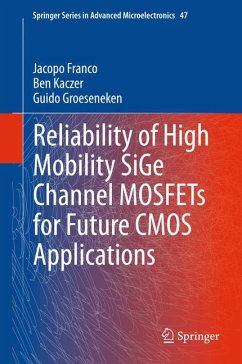 Reliability of High Mobility SiGe Channel MOSFETs for Future CMOS Applications (eBook, PDF) - Franco, Jacopo; Kaczer, Ben; Groeseneken, Guido