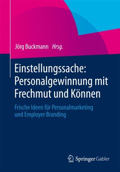 Einstellungssache: Personalgewinnung mit Frechmut und Können (eBook, PDF)