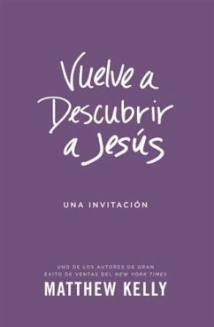 Vuelve a Descubrir a Jesus (eBook, ePUB) - Kelly, Matthew