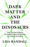Dark Matter and the Dinosaurs (eBook, ePUB)