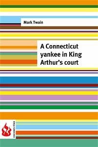 A Connecticut yankee in King Arthur's court (low cost). Limited edition (eBook, PDF) - Twain, Mark; Twain, Mark; Twain, Mark