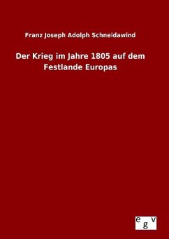 Der Krieg im Jahre 1805 auf dem Festlande Europas - Schneidawind, Franz Joseph Adolph