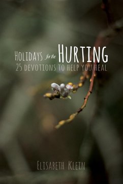 Holidays for the Hurting - Klein, Elisabeth