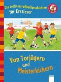 Die tollsten Fußballgeschichten für Erstleser