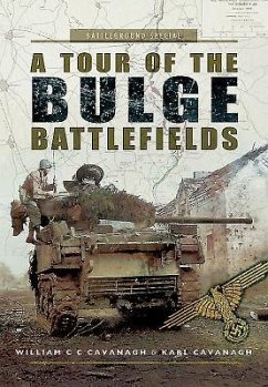 A Tour of the Bulge Battlefields - Cavanagh, Karl; Cavanagh, William C C