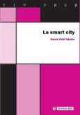La smart city : las ciudades inteligentes del futuro