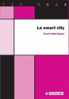 La smart city : las ciudades inteligentes del futuro - Vidal Tejedor, Narcís