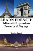 Learn French: Idiomatic Expressions ‒ Proverbs & Sayings (eBook, ePUB)