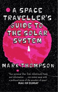 A Space Traveller's Guide To The Solar System - Thompson, Mark