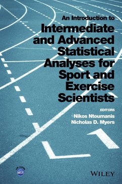 An Introduction to Intermediate and Advanced Statistical Analyses for Sport and Exercise Scientists - Ntoumanis, Nikos;Myers, Nicholas D.