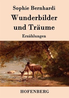 Wunderbilder und Träume - Bernhardi, Sophie