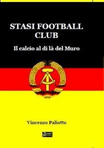 Stasi Football Club (eBook, PDF) - Paliotto, Vincenzo