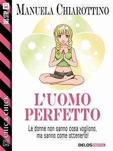 L'uomo perfetto (eBook, ePUB) - Chiarottino, Manuela