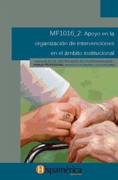 Apoyo en la organización de intervenciones en el ámbito institucional. Certificados de profesionalidad. Atención sociosanitaria a personas dependientes en instituciones sociales