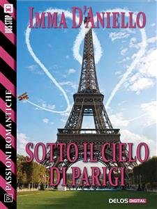 Sotto il cielo di Parigi (eBook, ePUB) - D'Aniello, Imma