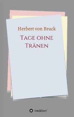 Tage ohne Tränen - Bruck, Herbert von